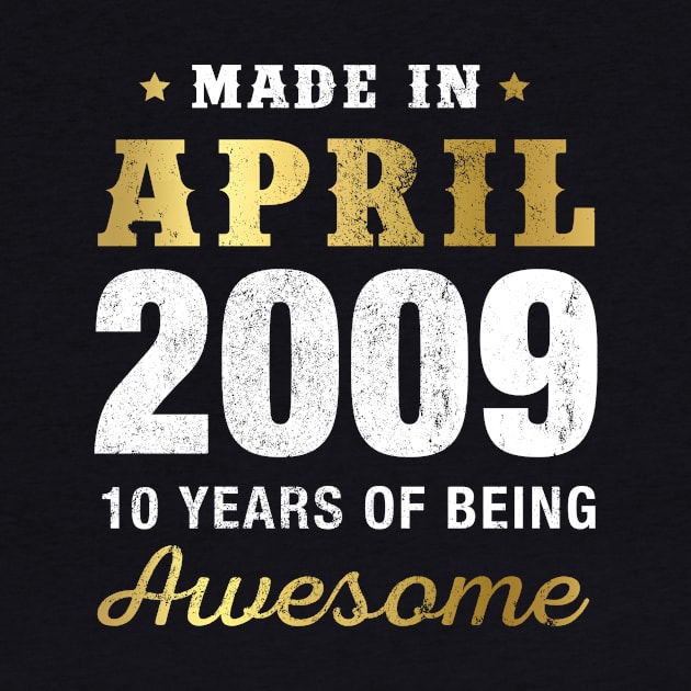 Made in April 2009 10 Years Of Being Awesome by garrettbud6